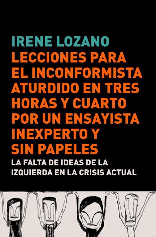 LECCIONES PARA EL INCONFORMISTA ATURDIDO EN TRES HORAS Y CUA | 9788483068441 | LOZANO DOMINGO IRENE