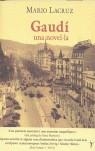 GAUDI : UNA NOVEL·LA | 9788493407957 | LACRUZ, MARIO