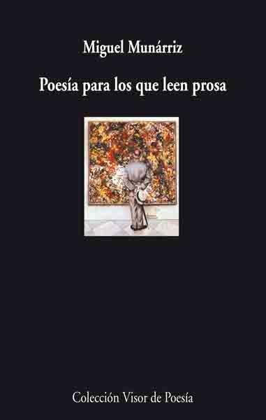 POESIA PARA LOS QUE LEEN PROSA | 9788475225555 | MUNARRIZ, MIGUEL