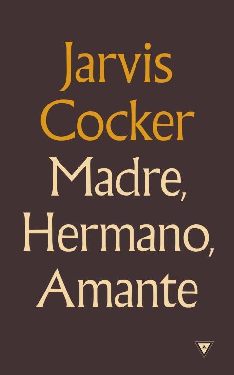 MADRE, HERMANO, AMANTE | 9788439725794 | COCKER, JARVIS