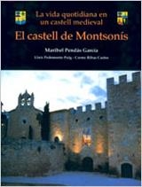 VIDA QUOTIDIANA EN UN CASTELL MEDIEVAL : CASTELL MONTSONIS | 9788431664053 | PENDAS, MARIBEL; PEDEMONTE, LLUIS; RIBAS, CARME