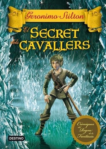 CRONIQUES DEL REGENE DE LA FANTASIA SECRET DELS CAVALLERS | 9788415697503 | STILTON GERONIM