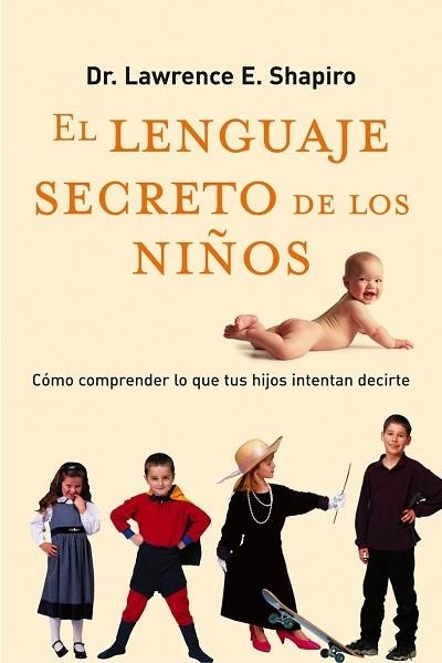 LENGUAJE SECRETO DE LOS NIÑOS, EL | 9788479535575 | SHAPIRO, DR. LAWRENCE E.