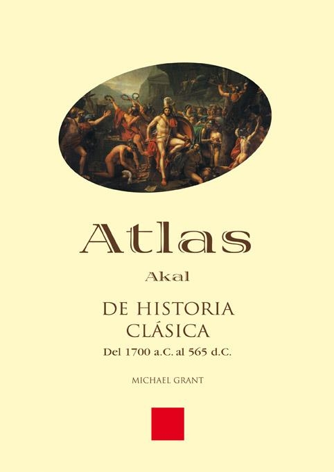 ATLAS AKAL DE HISTORIA CLASICA : DEL 1700 A.C. AL 565 D.C. | 9788446011828 | GRANT, MICHAEL