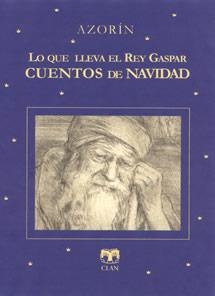 LO QUE LLEVA EL REY GASPAR: CUENTOS DE NAVIDAD | 9788489142626 | AZORIN