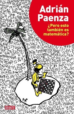 PERO ESTO TAMBIEN ES MATEMATICA? | 9788499922928 | PAENZA, ADRIAN