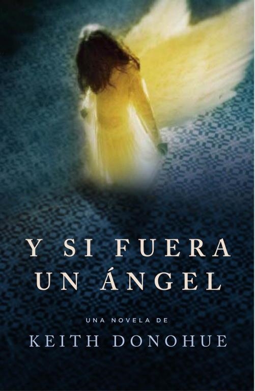 Y SI FUERA UN ANGEL | 9788425343896 | DONOHUE, KEITH