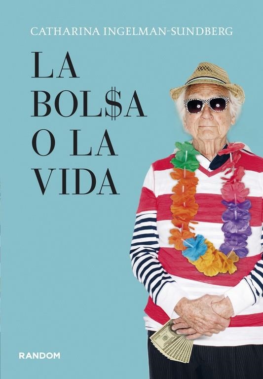 BOLSA O LA VIDA, LA | 9788415725107 | INGELMAN- SUNDBERG - CATHERINA