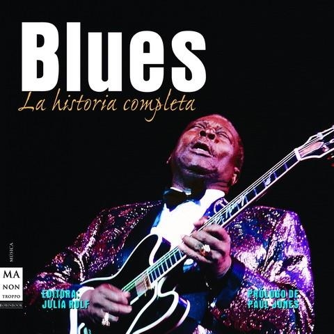 BLUES, LA HISTORIA COMPLETA | 9788496924307 | JONES, PAUL, PROLOGO