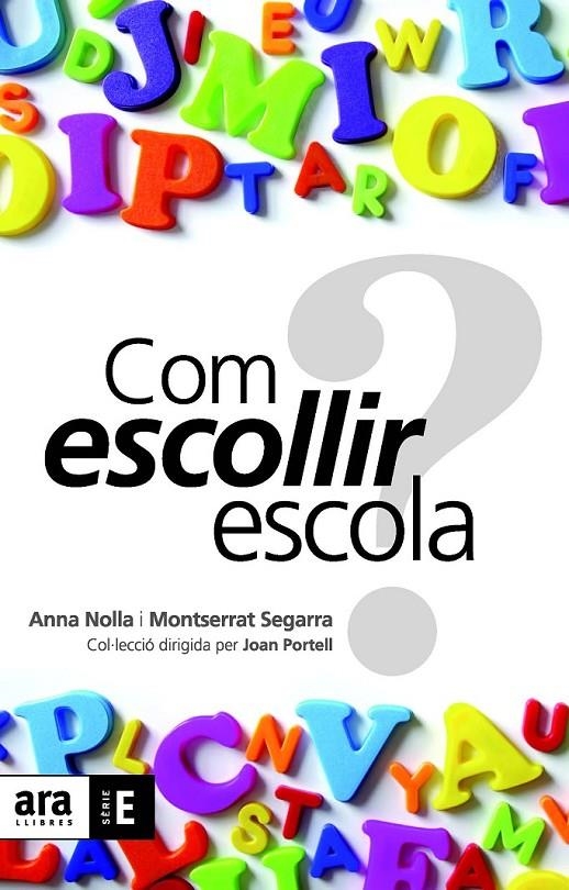 COM ESCOLLIR ESCOLA? | 9788492552894 | NOLLA, ANNA - SEGARRA, MONTSERRAT