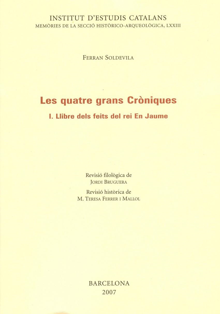 QUATRE GRANS CRONIQUES I, LES -LLIBRE DELS FEITS DEL REI EN | 9788472839014 | SOLDEVILA, FERRAN