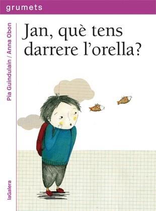 JAN, QUÈ TENS DARRERE L'ORELLA? | 9788424643614 | GUINDULAIN, PIA / OBON ANA