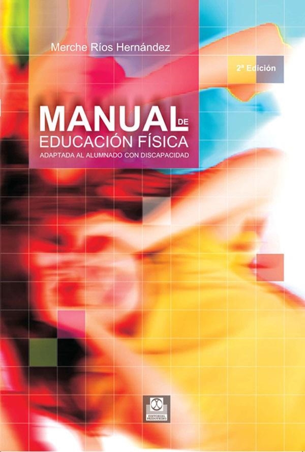 MANUAL DE EDUCACION FISICA ADAPTADA AL ALUMNADO CON DISCAPAC | 9788480196857 | RIOS HERNANDEZ, MERCHE