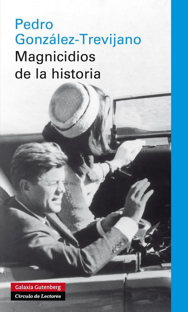 MAGNICIDIOS DE LA HISTORIA | 9788415472339 | GONZÁLEZ TREVIJANO, PEDRO JOSÉ