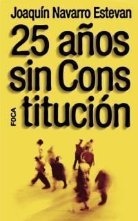 25 AÑOS SIN CONSTITUCION | 9788495440358 | NAVARRO ESTEBAN, JOAQUIN