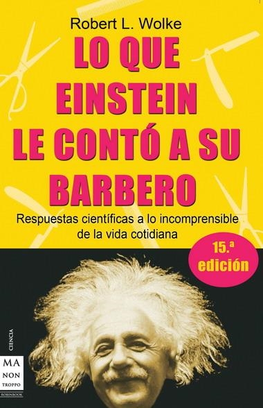 LO QUE EINSTEIN LE CONTO A SU BARBERO | 9788495601537 | WOLKE, ROBERT L.