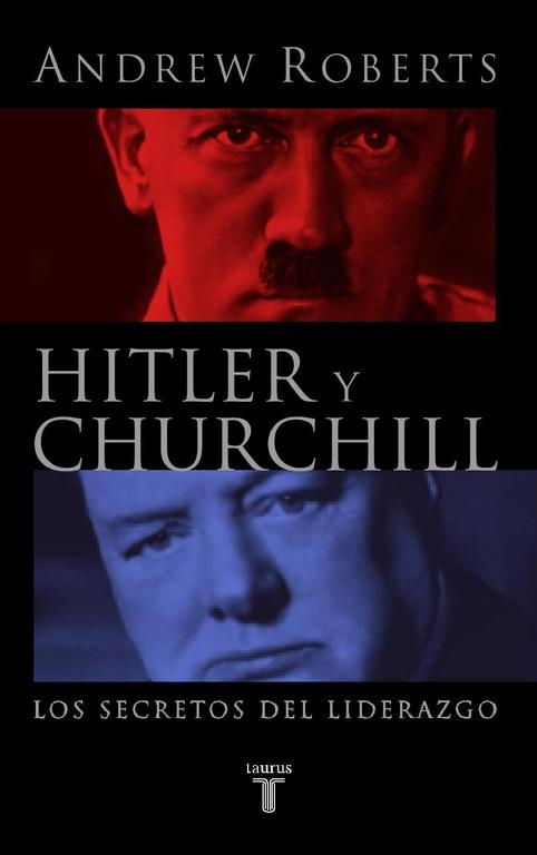 HITLER Y CHURCHILL : LOS SECRETOS DEL LIDERAZGO | 9788430605033 | ROBERTS, ANDREW