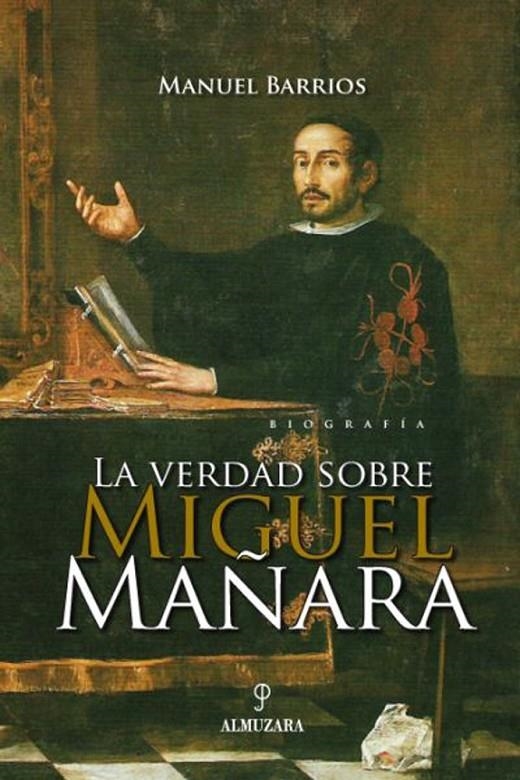 VERDAD SOBRE MIGUEL MAÑARA, LA | 9788496968202 | BARRIOS, MANUEL