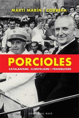 PORCIOLES : CATALANISME, CLIENTELISME I FRANQUISME | 9788485031474 | MARIN I CORBERA, MARTI