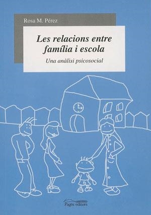 RELACIONS ENTRE FAMILIA I ESCOLA, LES | 9788497791519 | PEREZ, ROSA M.