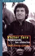 VICTOR JARA. REVENTANDO LOS SILENCIOS | 9788434865648 | SIERRA I FABRA, JORDI