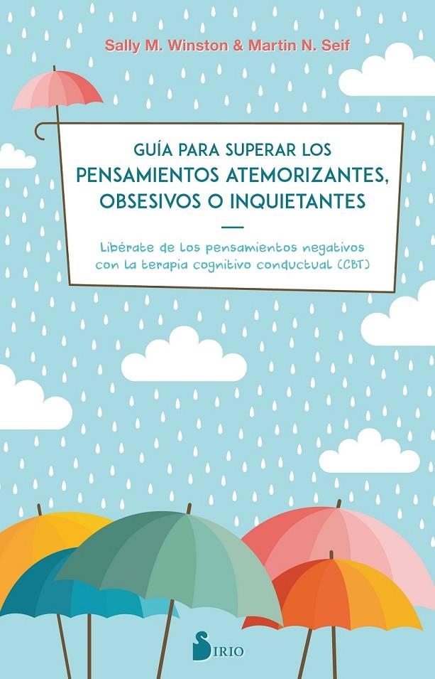 GUIA PARA SUPERAR LOS PENSAMIENTOS ATEMORIZANTES, OBSESIVOS O INQUIETANTES | 9788417399115 | WINSTON, DRA. SALLY M./SEIF, DR. MARTIN N.