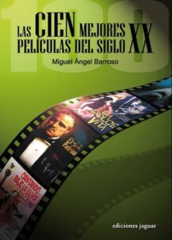 CIEN MEJORES PELÍCULAS DEL S. XX | 9788496423596 | BARROSO GARCÍA, MIGUEL ÁNGEL