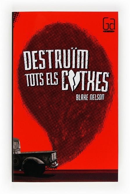 DESTRUÏM TOTS ELS COTXES | 9788466131933 | NELSON, BLAKE (1960- ) [VER TITULOS]