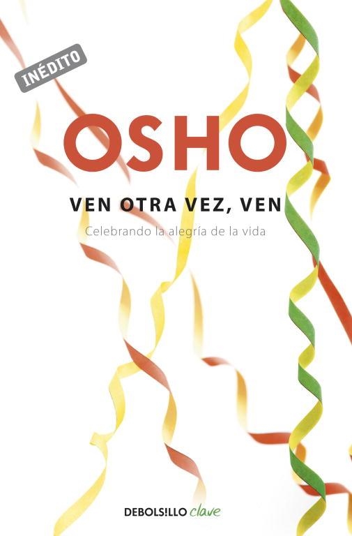 VEN OTRA VEZ, VEN | 9788499898728 | OSHO