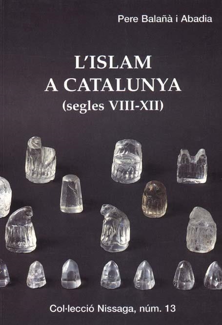 ISLAM A CATALUNYA (SEGLES VIII-XII) L' | 9788423206445 | BALAÑA I ABADIA, PERE