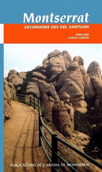 MONTSERRAT EXCURSIONS DES DEL SANTUARI | 9788484151258 | MIR, JORDI-ALBESA, CARLES