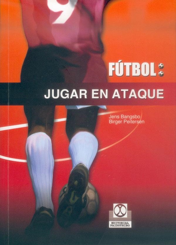 FUTBOL : JUGAR EN ATAQUE | 9788480196895 | BANGSBO, JENS ; PEITERSEN, BIRGER