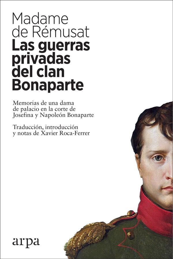 GUERRAS PRIVADAS DEL CLAN BONAPARTE | 9788417623159 | DE RÉMUSAT, MADAME