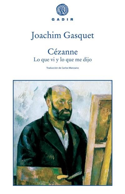 CEZANNE. LO QUE VI Y LO QUE ME DIJO | 9788493404574 | GASQUET, JOACHIM