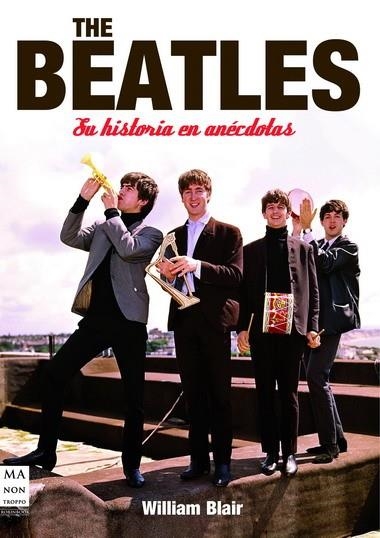 THE BEATLES  SU HISTORIA EN ANECDOTAS | 9788496924963 | BLAIR, WILLIAM