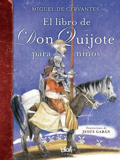 LIBRO DE DON QUIJOTE PARA NIÑOS, EL | 9788416075980 | MAGLIA / GABAN/GABÁN BRAVO, JESÚS