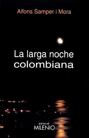 LARGA NOCHE COLOMBIANA, LA | 9788497430739 | SAMPER I MORA, ALFONS