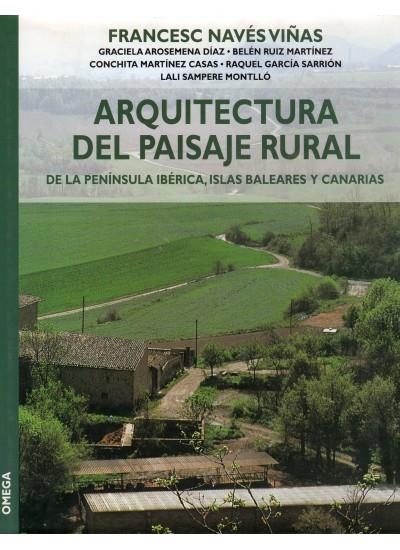 ARQUITECTURA DEL PAISAJE RURAL | 9788428212717 | NAVES VIÑAS, FRANCESC