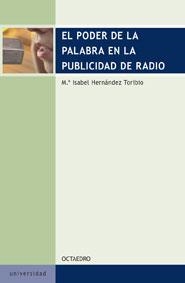 PODER DE LA PALABRA EN LA PUBLICIDAD DE RADIO, EL | 9788480637978 | HERNANDEZ TORIBIO, M. ISABEL