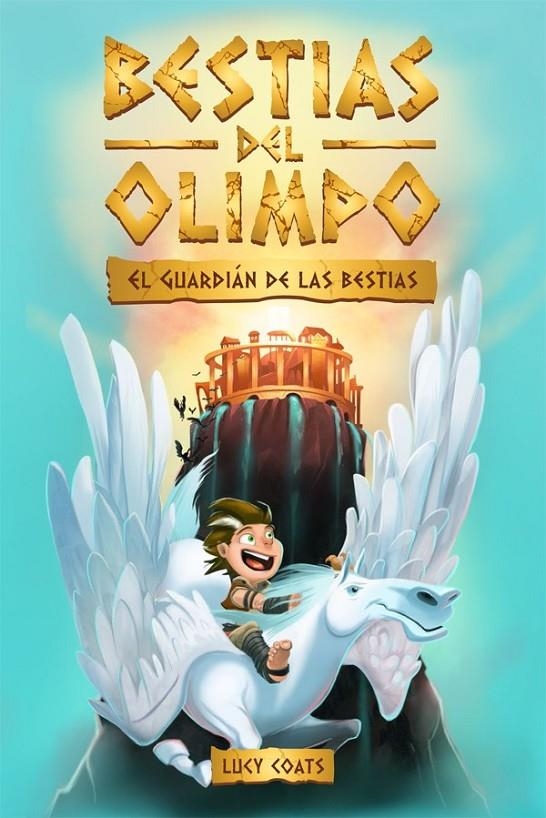 BESTIAS DEL OLIMPO 1. EL GUARDIÁN DE LAS BESTIAS | 9788424664817 | COATS, LUCY