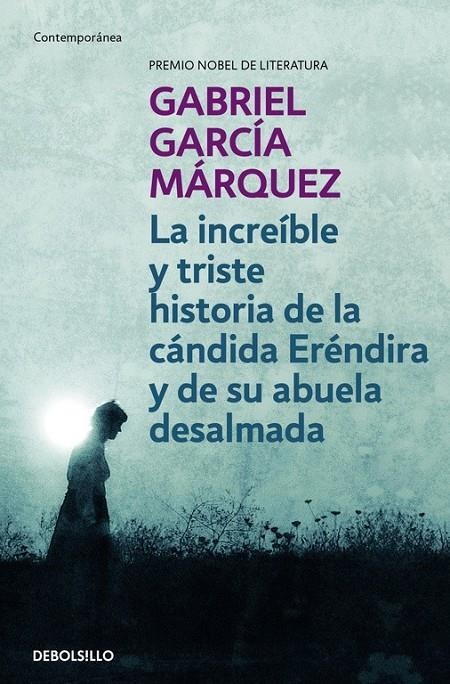 INCREIBLE Y TRISTE  HISTORIA DE LA CANDIDA ERENDIRA, LA | 9788497592369 | GARCIA MARQUEZ, GABRIEL