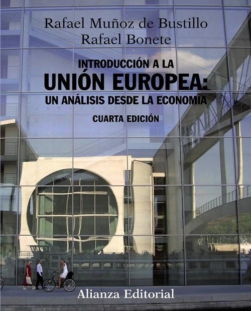 INTRODUCCIÓN A LA UNIÓN EUROPEA: UN ANÁLISIS DESDE LA ECONOM | 9788420682778 | MUÑOZ DE BUSTILLO, RAFAEL/BONETE PERALES, RAFAEL