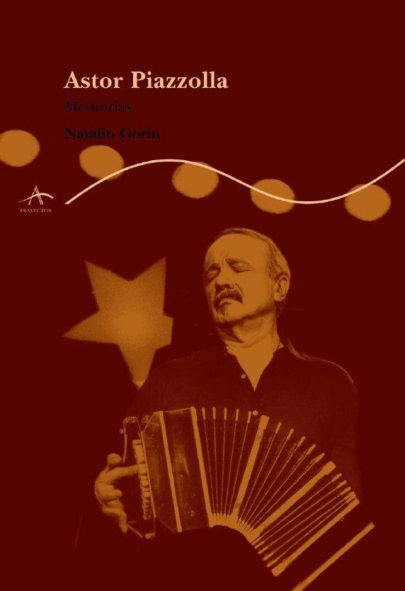 ASTOR PIAZZOLLA : MEMORIAS | 9788484281948 | GORIN, NATALIO