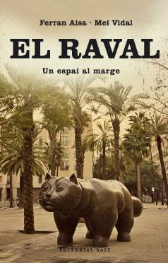 RAVAL : UN ESPAI AL MARGE | 9788485031603 | AISA, FERRAN ; VIDAL, MEI