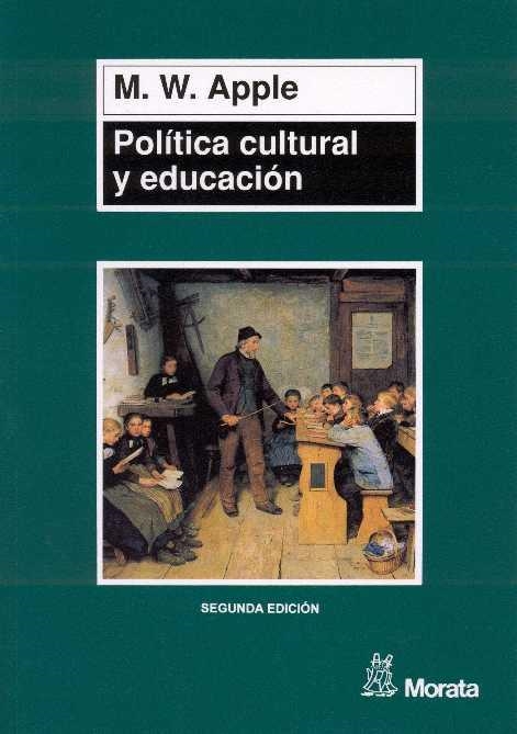 POLITICA CULTURAL Y EDUCACION | 9788471124081 | APPLE, M.W.