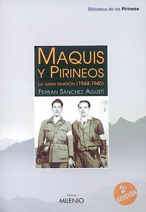 MAQUIS I PIRINEOS. LA GRAN INVASION (1944-1945) | 9788489790698 | SANCHEZ AGUSTI, FERRAN