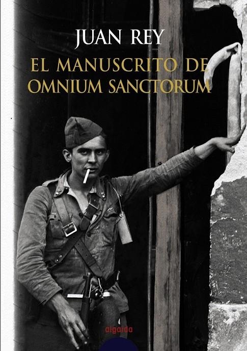 MANUSCRITO DE OMNIUM SANCTORUM, EL | 9788484338765 | REY, JUAN