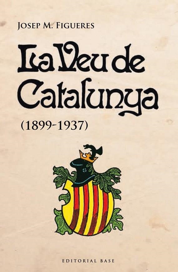 VEU DE CATALUNYA (1899-1937) | 9788415711728 | FIGUERES, JOSEP