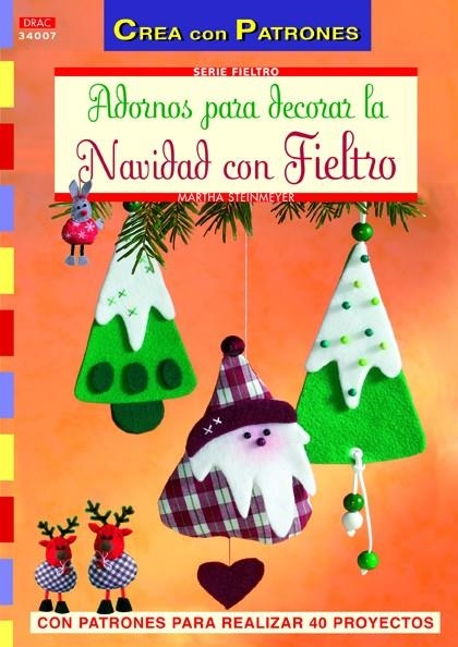 ADORNOS PARA DECORAR LA NAVIDAD CON FIELTRO | 9788498742725 | STEINMEYER, MARTHA