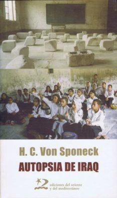 AUTOPSIA DE IRAQ : LAS SANCIONES : OTRA FORMA DE GUERRA | 9788496327368 | SPONECK, HANS-CHRISTOF VON (1939- )